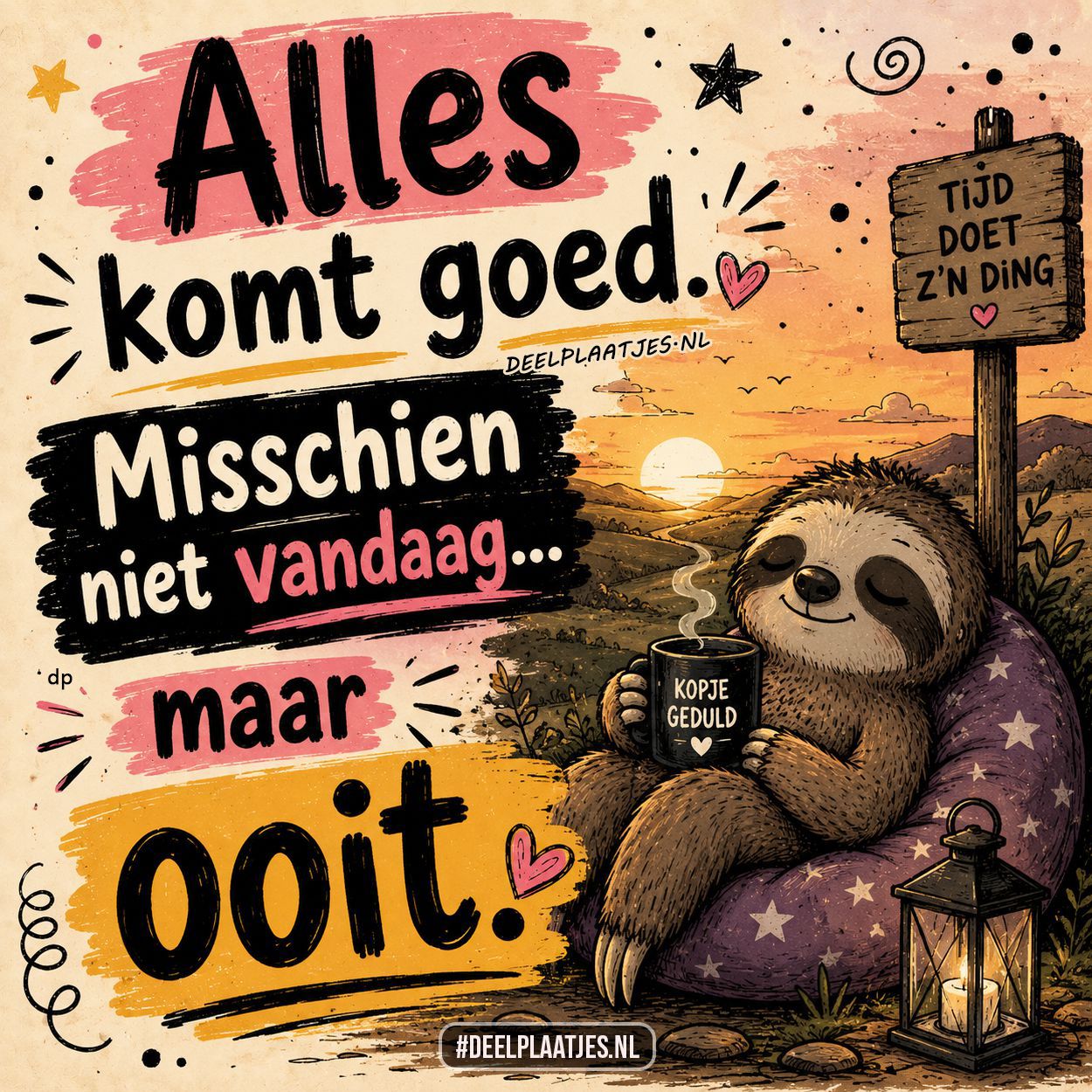 Alles komt goed motivatie plaatje met geduld en hoop