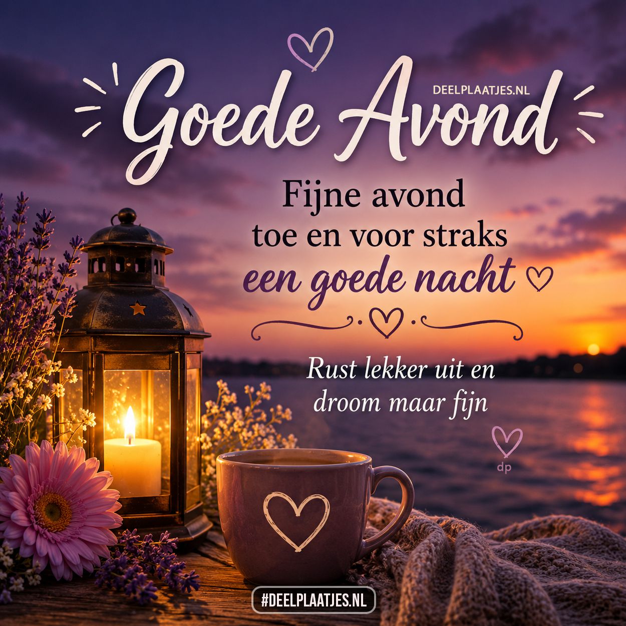 Goede avond fijne avond toe en voor straks een goede nacht