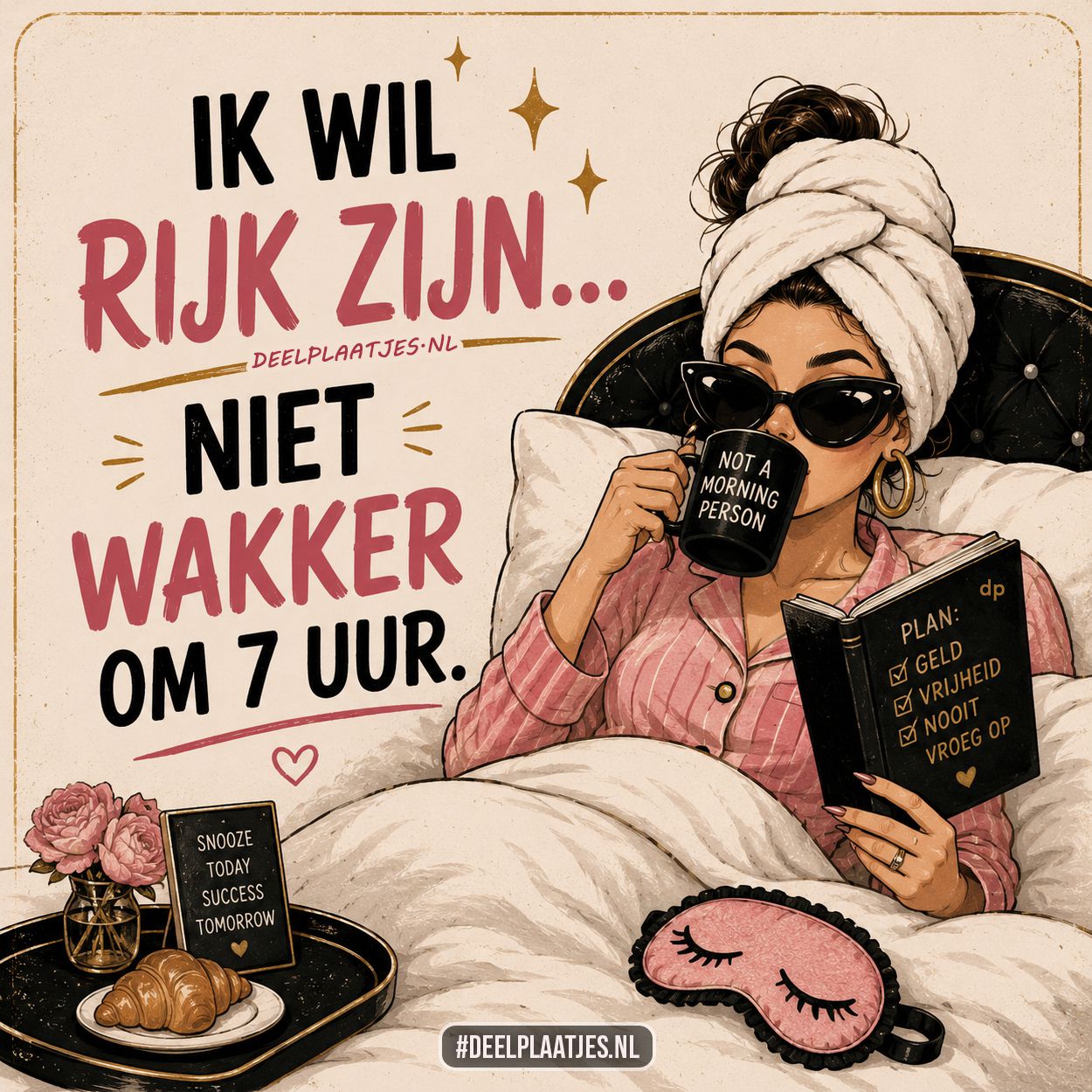 Ik wil rijk zijn… niet wakker om 7 uur