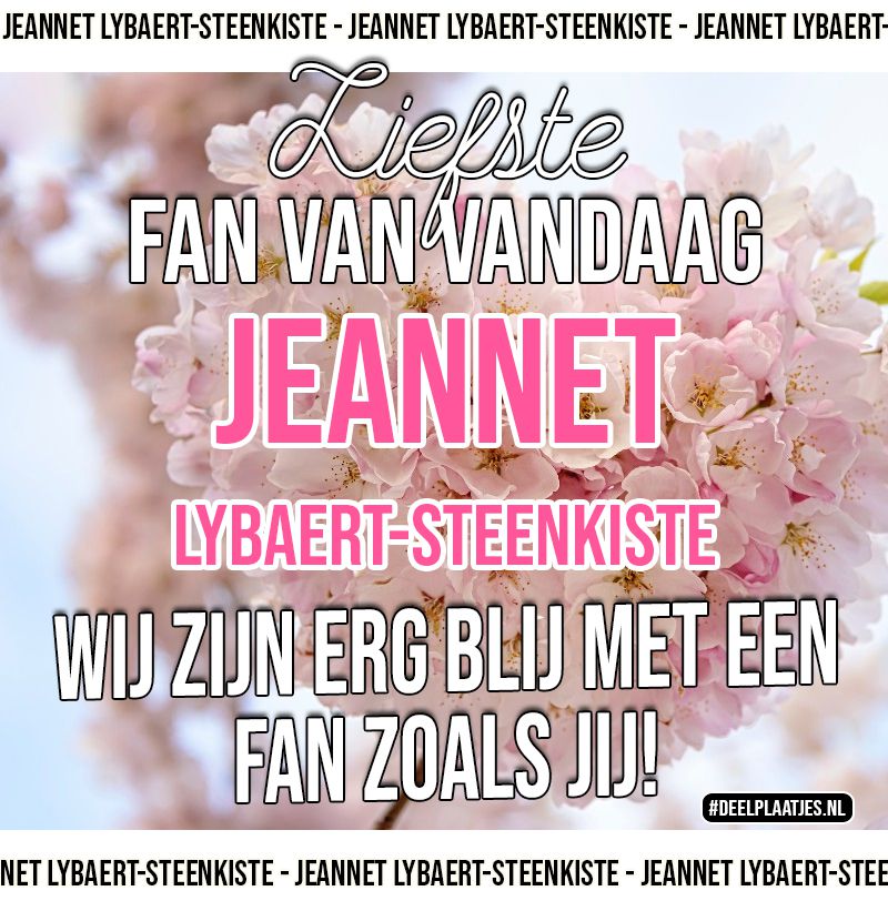 Jeannet de liefste fan