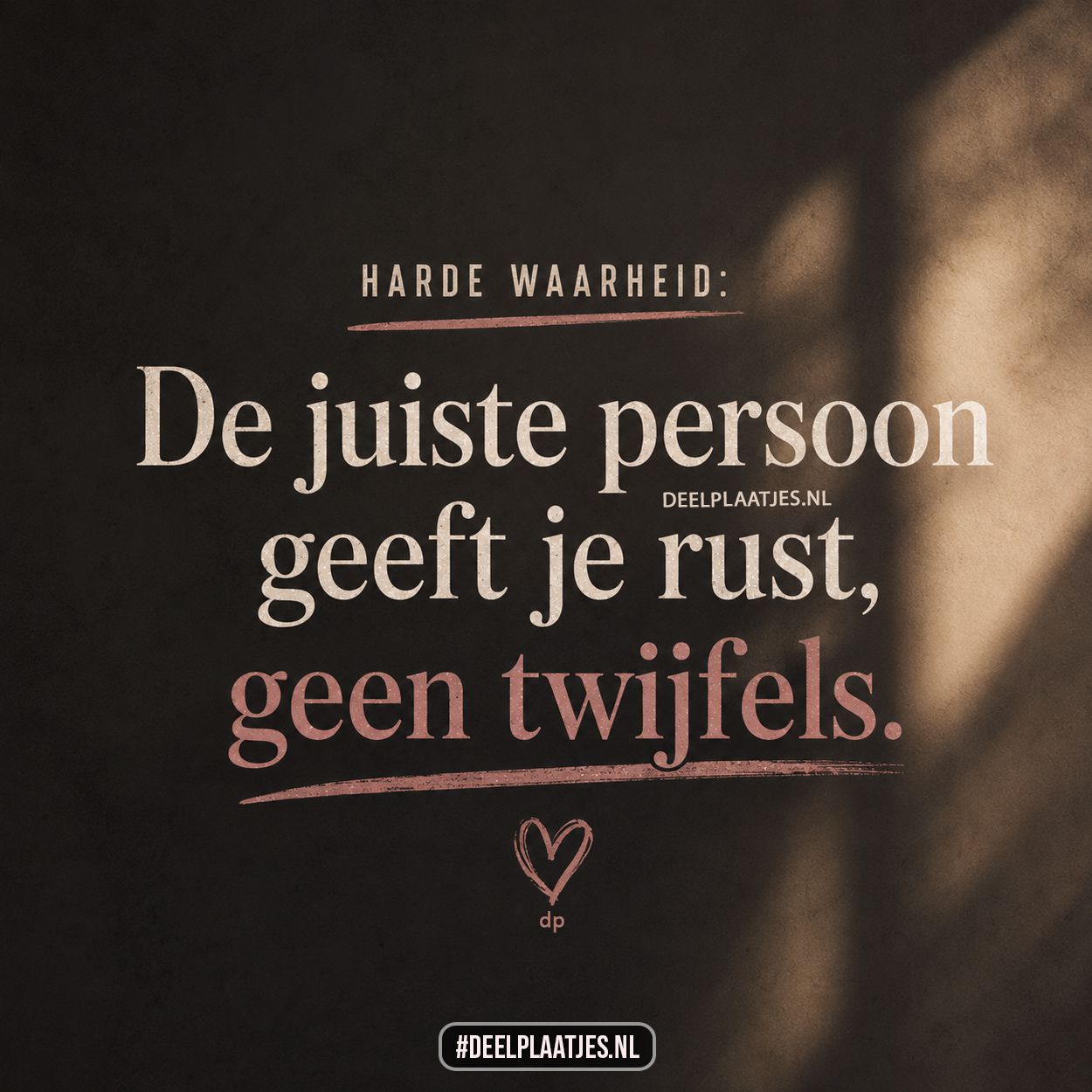 De juiste persoon geeft je rust geen twijfels
