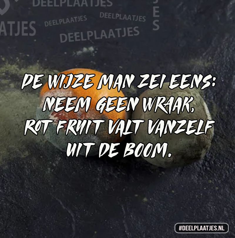 Rot fruit valt vanzelf uit de boom
