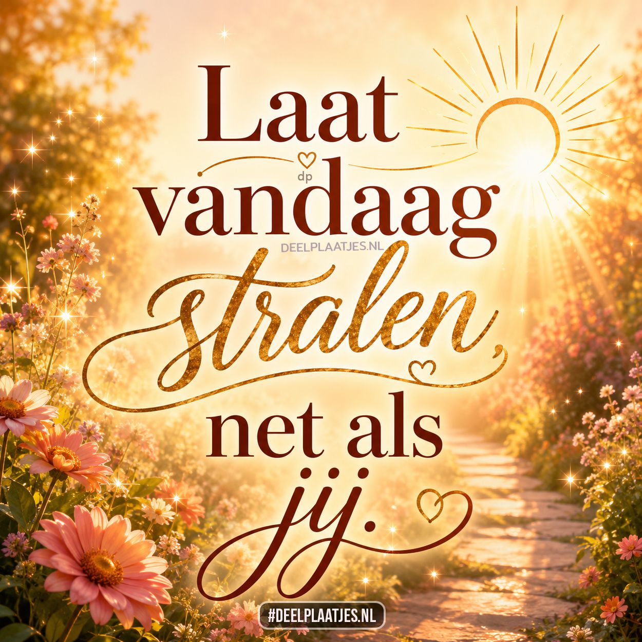 Laat vandaag stralen net als jij