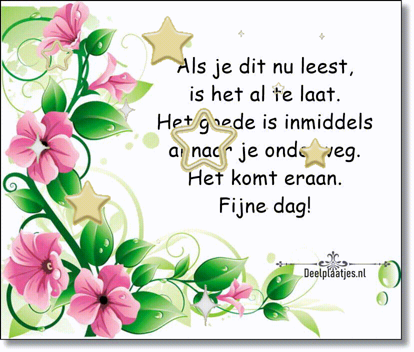 Als je dit leest is het goede al onderweg naar jou