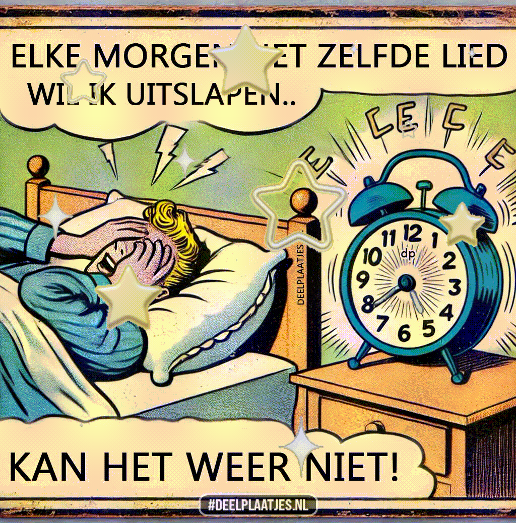 Elke morgen hetzelfde lied grappige goedemorgen spreuk