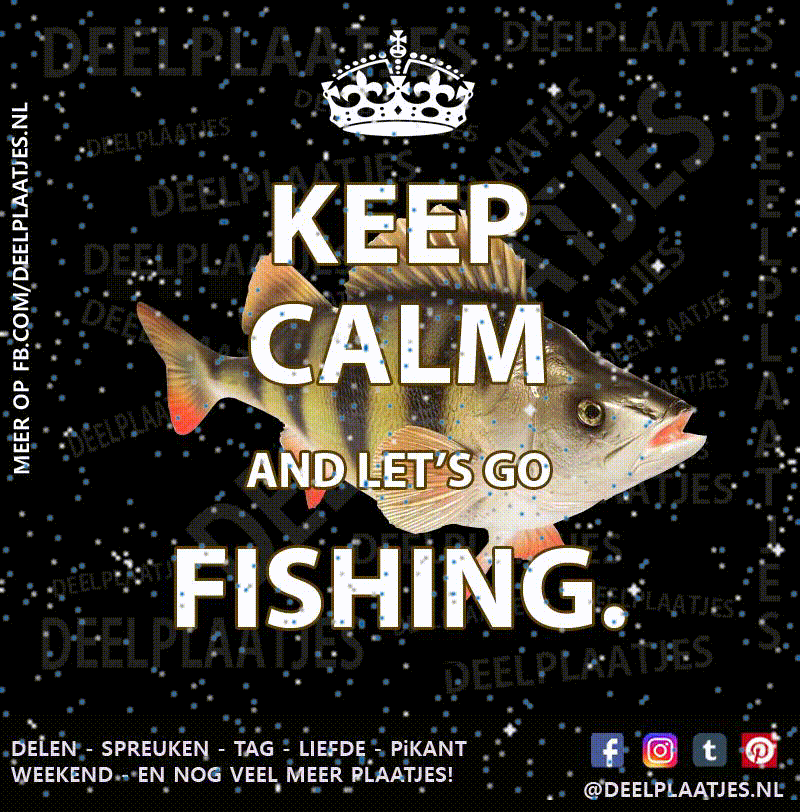 Keep calm lets go fishing plan de perfecte visdag
