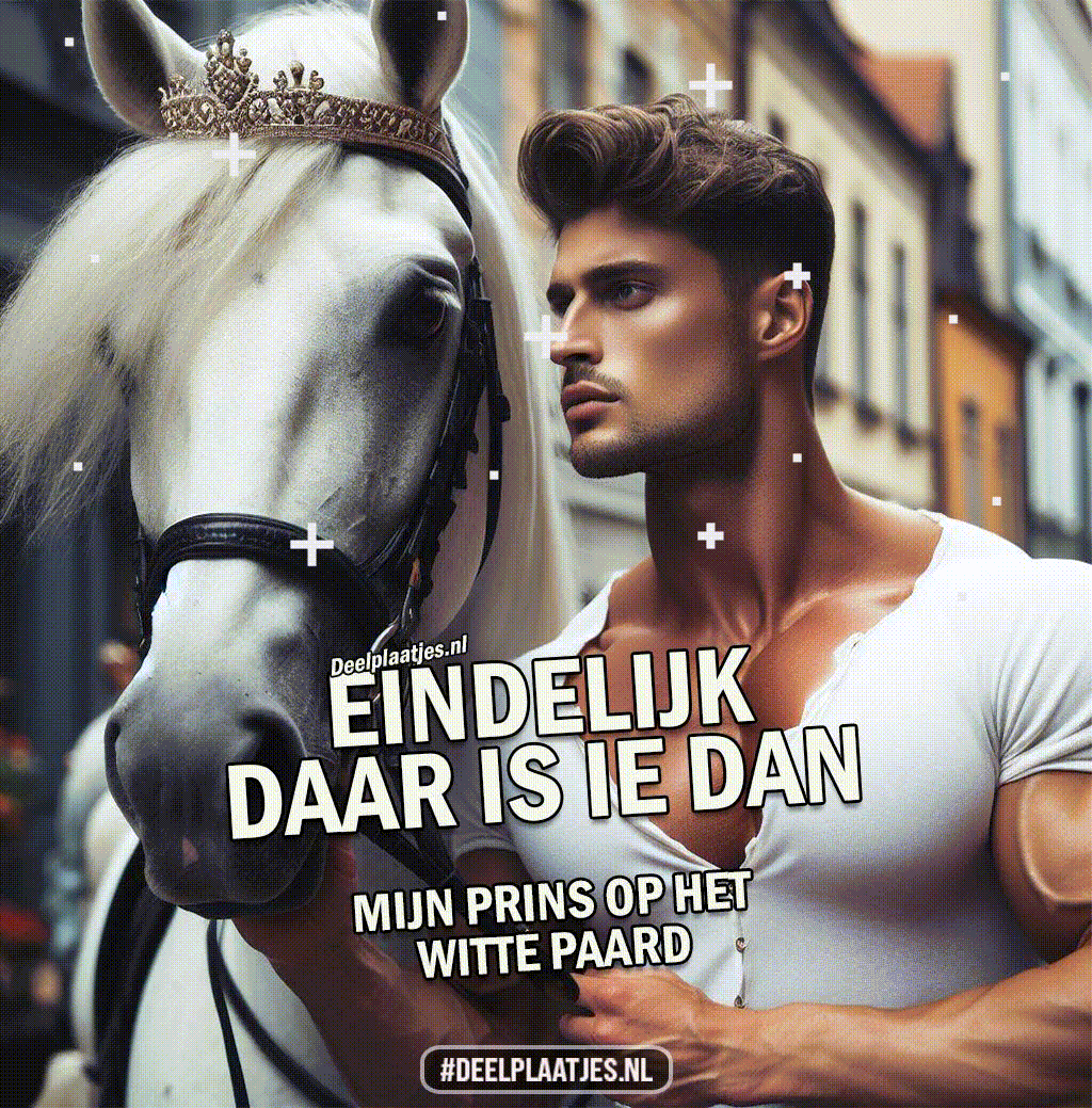 Eindelijk mijn prins op het witte paard