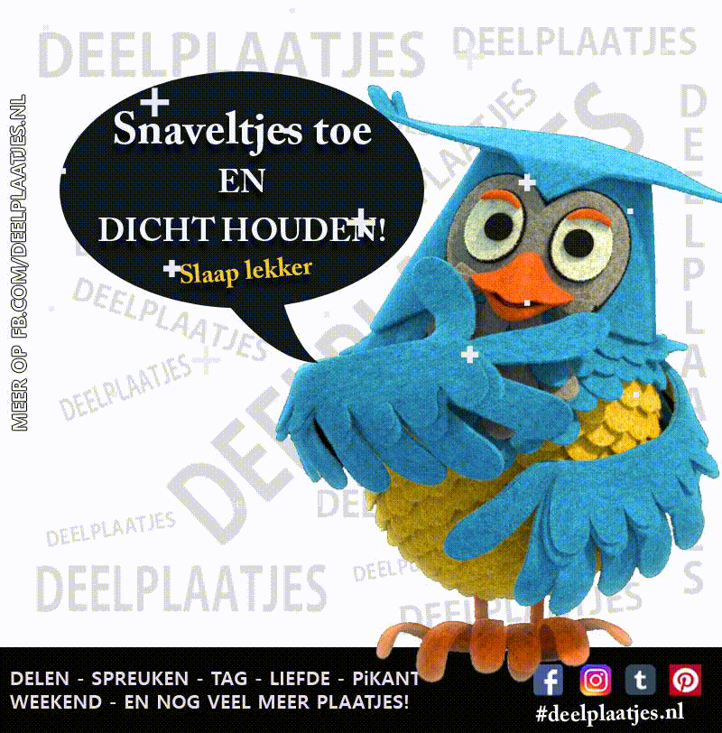 Snaveltjes toe en dicht houden slaap lekker allemaal