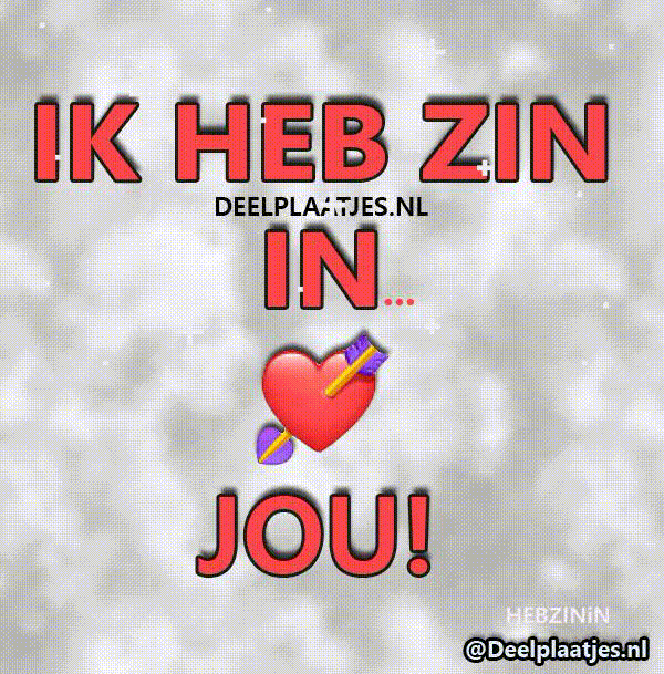 Ik heb zin in jou subtiele hint voor je speciale persoon